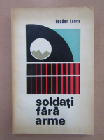 Teodor Tanco - Soldati fara arme