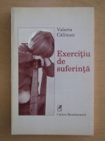 Anticariat: Valeria Caliman - Exercitiu de suferinta