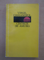 Virgil Carianopol - Cantece de amurg