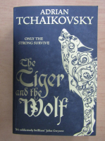 Adrian Tchaikovsky - The Tiger and the Wolf