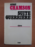 Andre Chamson - Suite Guerriere