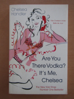 Chelsea Handler - Are You There Vodka? It's Me, Chelsea