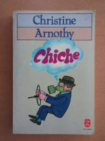Anticariat: Christine Arnothy - Chiche