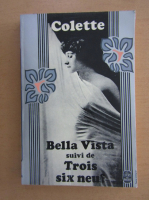 Colette - Bella Vista suivi de Trois six neuf