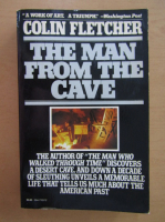 Anticariat: Colin Fletcher - The Man From The Cave