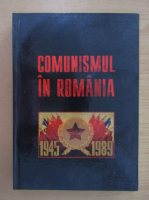 Comunismul in Romania 1945-1989