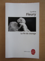 Anticariat: Cynthia Fleury - La Fin du courage