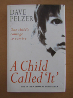 Anticariat: Dave Pelzer - A Child Called It