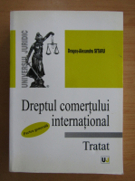 Dragos Alexandru Sitaru - Dreptul comertului international