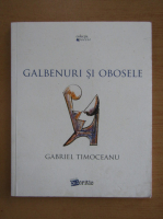 Gabriel Timoceanu - Galbenuri si obosele