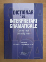 Gabriela Pana Dindelegan - Dictionar de interpretari gramaticale