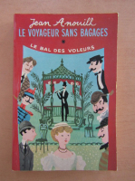 Jean Anouilh - Le voyageur sans bagages
