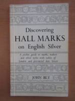 John Bly - Discovering Hall Marks on English Silver