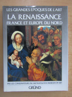 La Renaissance. France et Europe du Nord