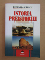 Luminita Caescu - Istoria preistoriei