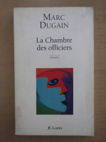 Marc Dugain - La Chambre des officiers