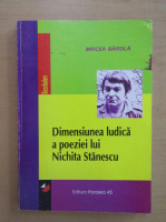 Mircea Barsila - Dimensiunea ludica a poeziei lui Nichita Stanescu