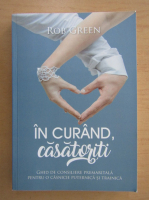 Rob Green - In curand, casatoriti