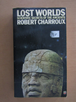 Robert Charroux - Lost Worlds