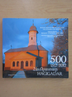 Sfanta Manastire Hagigadar Facatoare de Minuni, 500, 1512-2012