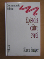 Soren Ruager - Epistole catre evrei (volumul 22)