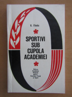 V. Firoiu - Sportivi sub cupola academiei