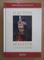 Vlad Tepes, aparator al civilizatiei crestine
