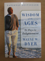 Wayne W. Dyer - Wisdom of the Ages