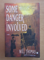 Anticariat: Will Thomas - Some Danger Involved