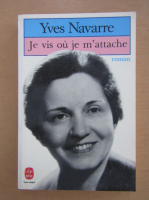 Yves Navarre - Je vis ou je m'attache