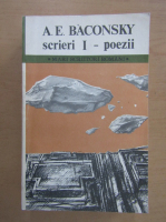 Anticariat: A. E. Baconsky - Scrieri, volumul 1. Poezii