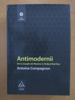 Antoine Compagnon - Antimodernii