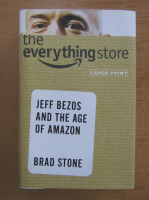 Brad Stone - The Everything Store. Jeff Bezos and the age of Amazon