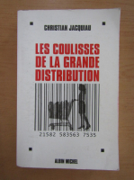 Christian Jacquiau - Les Coulisses de la Grande Distribution