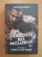 Dana Bordea - Dragoste all inclusive (volumul 1)