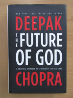 Anticariat: Deepak Chopra - The Future of God