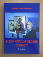 Doru Maximovici - Poema mainilor inrosite de hohot