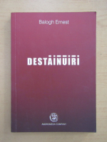 Anticariat: Ernest Balogh - Destainuiri