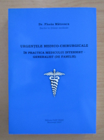 Anticariat: Florin Matrescu - Urgentele medico-chirurgicale in practica medicului internist-generalist