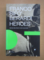 Franco Berardi - Heroes