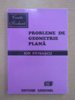 Ion Patrascu - Probleme de geometrie plana