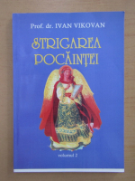 Ivan Vikovan - Strigarea pocaintei (volumul 2)