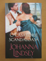 Anticariat: Johanna Lindsey - O casatorie scandaloasa