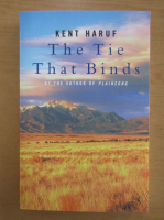 Kent Haruf - The Tie That Binds