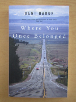 Kent Haruf - Where You Once Belonged