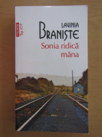 Lavinia Braniste - Sonia ridica mana