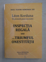 Anticariat: Leon Korduna - Inspectia regala sau... triumful onestitatii'