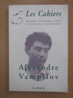 Les Cahiers. Alexandre Vampilov