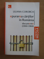 Liliana Corobca - Epurarea cartilor in Romania 1944-1964