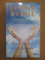 Lorna Byrne - Ingeri la varful degetelor mele